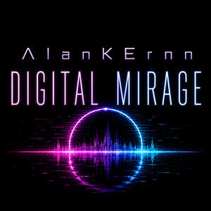 Digital Mirage by AlanKErnn