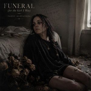 Funeral (For The Girl I Was) by Fanny Alexandra