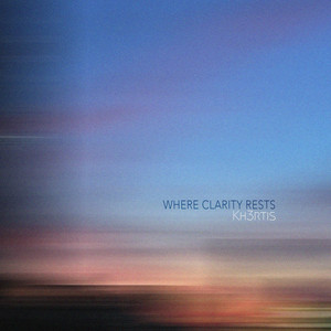 Where Clarity Rests by Kh3rtis