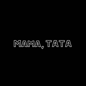 Mama, Tata by ECHO