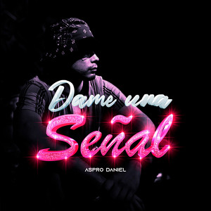 ASPRO DANIEL - Dame una Señal