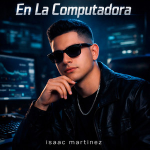En La Computadora by Isaac Martinez