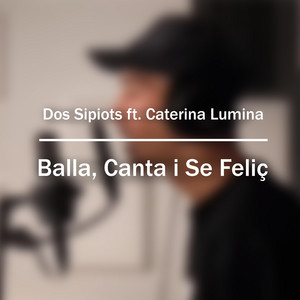 Balla, Canta i Se Feliç by Dos Sipiots, Caterina Lumina