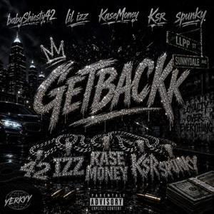 GETBACKK by Kase Money, Babyshiesty42, Lil izz, KSR, Spunky