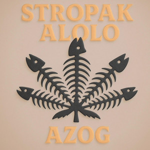 Azog - STROPAK ALOLO (feat. Stropak)