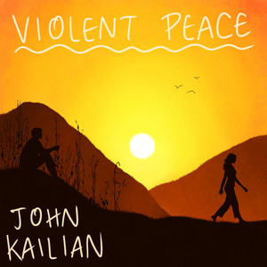 Violent Peace by John Kailian
