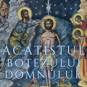 Vlad Rosu - Acatistul Botezului Domnului