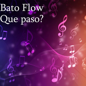 Que paso by Bato Flow