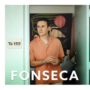 Tú 1ero by Fonseca