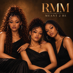 MEANT 2 BE by RMM