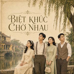 Biệt Khúc Chờ Nhau (Remake 2026) by Naze