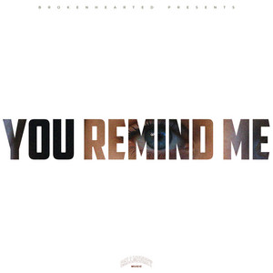 YOU REMIND ME by CALLMEGREY