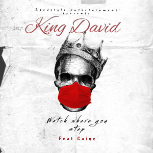 Watch Where You Step (feat. Caine) by King David, Caine