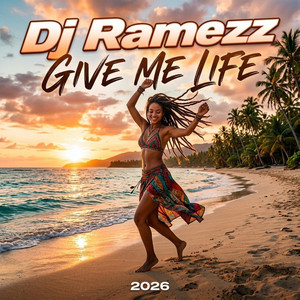 Give Me Life by DJ Ramezz
