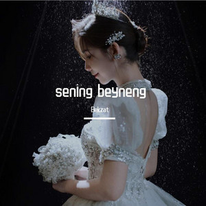 Sening Beyneng by Bekzat