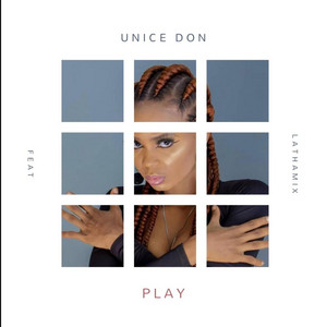 PLAY by Unice Don, Lathamix