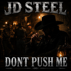 Don't Push Me by JD Steel