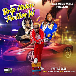 Fatt Le Sage - Drip Mwen Pa Nivo’w (feat. Marco D'or & Mada Mada)