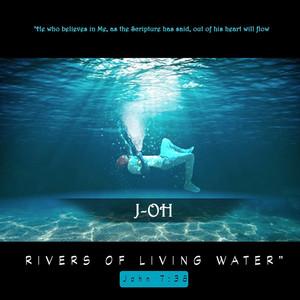 Rivers Of Living Water - Trvth Version by J-Oh Zw