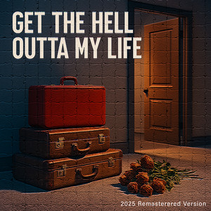 Get the Hell Outta My Life (2025 Remastered Version) by Sabina Estevez, Jarde Salase, John Loschiavo, Nando Pettinato
