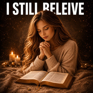 I Still Believ, Even When It Hurts by Elara Faith
