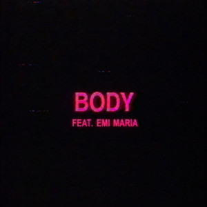 Body (feat. EMI MARIA) - Remix by MALIYA, EMI MARIA