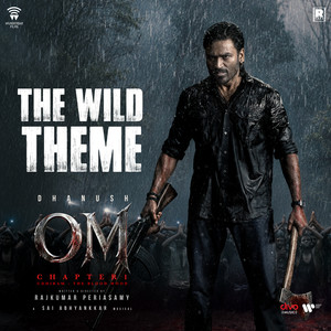 The Wild Theme (From "OM Chapter 1: Udhiram - The Blood Wood")