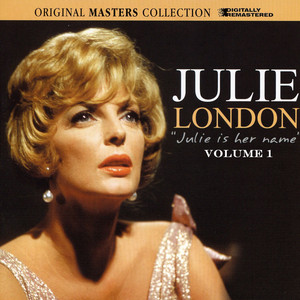 Julie Is Her Name Volume 1 - Compilation by Julie London | Spotify