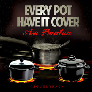 Every Pot Have It Cover by Asa Bantan