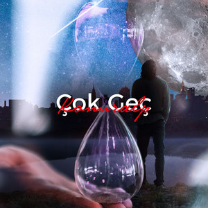 Çok Geç