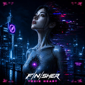 Toxic Heart by Finisher