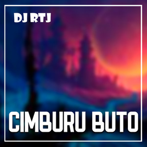 CIMBURU BUTO by DJ RTJ
