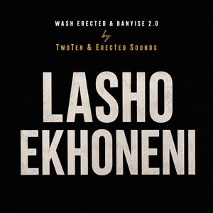 Lasho Ekhoneni - TwoTen Remix by Erected Sounds, TwoTen