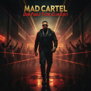 Don Pablo Flow - Club Edit by Mad Cartel