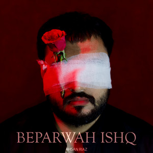 Beparwah Ishq by Ahsan Riaz
