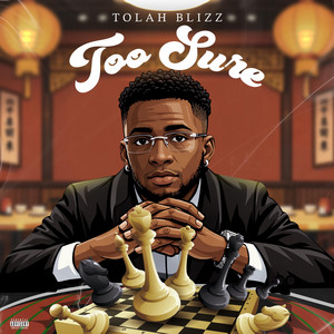 Too Sure by Tolah Blizz