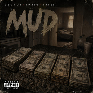 Mud by Eddie Pillz, Oja Moyd, Tint God