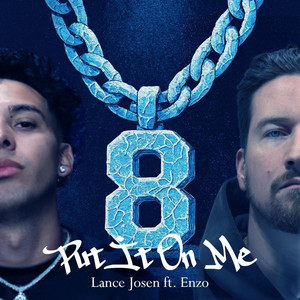Put It On Me by Lance Josen, Enzo