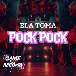 Ela Toma Pock Pock