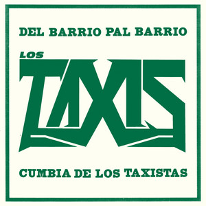 Del Barrio Pal Barrio by Los Taxis