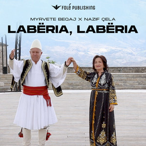 Myrvete Beqaj & Nazif Cela - Labëria, Labëria