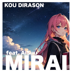 Mirai (feat. AiSuu) by KOU DIRASON, AiSuu