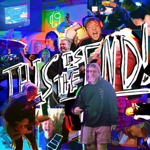 THIS IS THE END! by Gremwave, Scottay