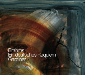 Ein deutsches Requiem, Op. 45: V. Ihr habt nun Traurigkeit by Johannes Brahms, Katherine Fuge, Matthew Brook, Monteverdi Choir, Orchestre Révolutionnaire et Romantique, John Eliot Gardiner