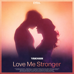 Love Me Stronger by YAKHAN