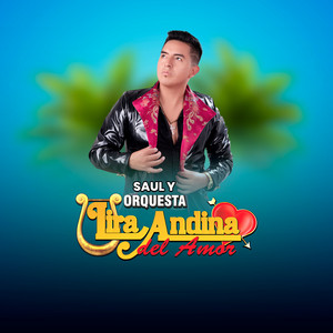 SAUL Y ORQUESTA LIRA ANDINA DEL AMOR - Solo faltas tú