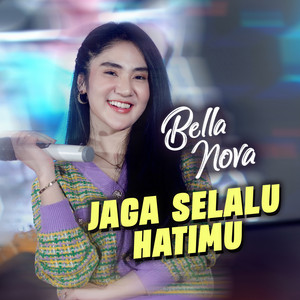 Jaga Selalu Hatimu by Bella Nova