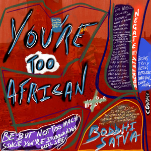 You're Too African by Boddhi Satva cover art