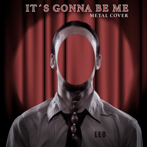 It´s Gonna Be Me (Metal Cover)
