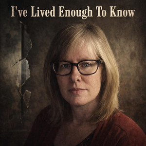 I've Lived Enough To Know by Rushell MacDonald